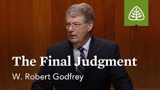 The Final Judgment: Blessed Hope with W. Robert Godfrey