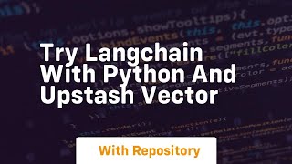 Try langchain with python and upstash vector