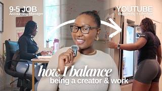 Don’t Let Your 9-5 Get in The Way | Balancing Content Creation & Your Full Time Job