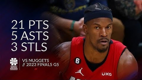 Jimmy Butler 21 pts 5 asts 3 stls vs Nuggets 2023 Finals G5