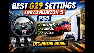 Best Logitech G29 Settings for Forza Horizon 5 (PS5) | Beginner Guide