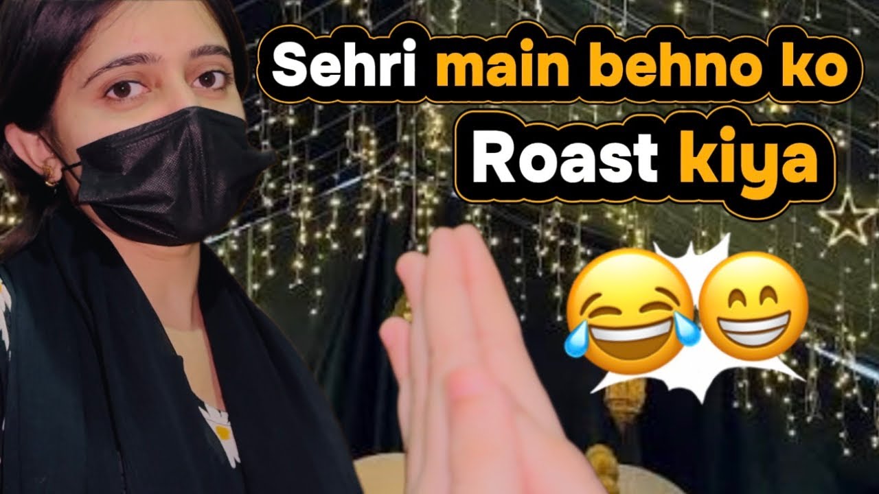 Sehri main behno ko Roast kiyaa 😂😁 | Leesheykhanvlogs | Aleesha khan | Daily vlogs 