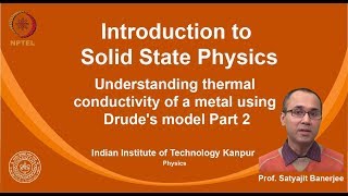---noc19-ph02 Lecture 10-Understanding Thermal Conductivity Using Drude's Model-Part-II--old content