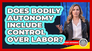 Does Bodily Autonomy Include Control Over Labor?