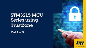 STM32L5 MCU Series using TrustZone: Part 1 of 9, STM32L5 Family and Arm® Cortex®-M33 Introduction