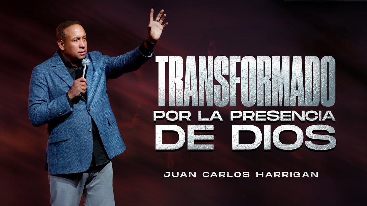 Transformado por la presencia de Dios - Pastor Juan Carlos Harrigan (Mensaje Completo)