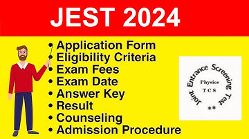 JEST 2024 - Eligibility Criteria, Exam Date, Application form, Syllabus