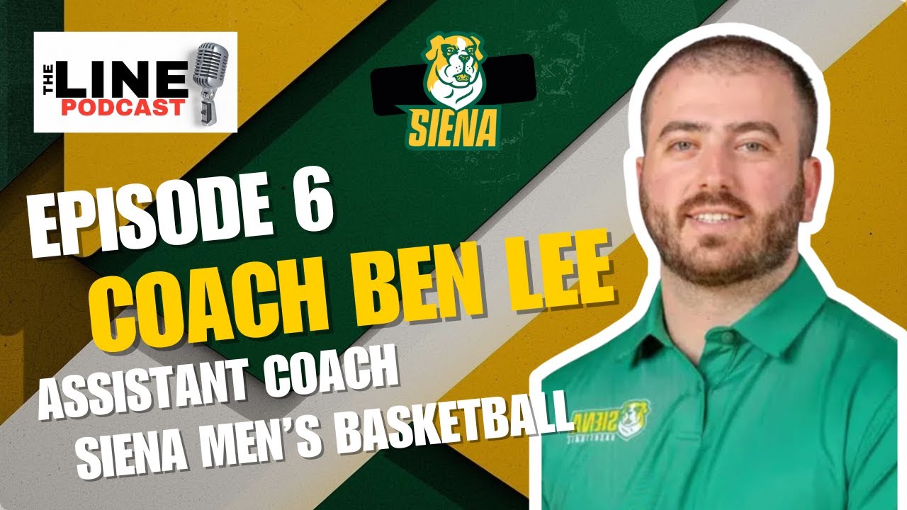 The Line | Inside the Mind of a D1 Coach | Recruiting, NIL & Siena Basketball (Ben Lee)
