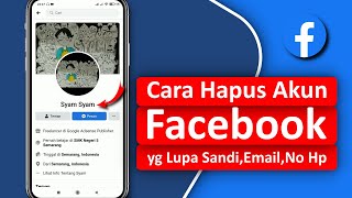 Download Lagu Cara Menghapus Akun Facebook yang Lupa Kata Sandi, Email, No Hp Secara Permanen MP3