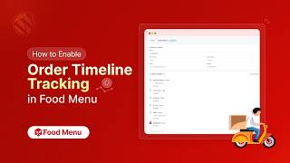 How to Enable Order Timeline Tracking in Food Menu Plugin