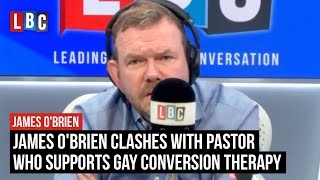 James O'Brien clashes with pastor who supports gay conversion therapy | LBC