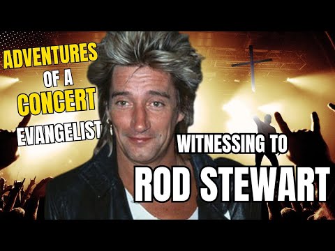 Sharing The Gospel With.. ROD STEWART-Witnessing Series