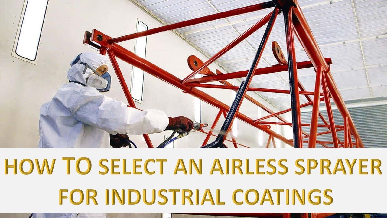 HOW TO SELECT AN AIRLESS SPRAYER FOR INDUSTRIAL COATINGS I SAUDIARAMCO I AIRLESS SPRAYER