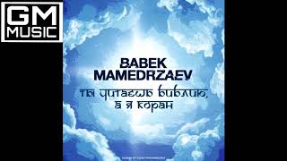 Babek Mamedrizaev-ty chitaеsh bibliyu