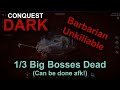 Conquest Dark -  1/3 Endgame Bosses Killed! AFK Build