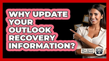 Why Update Your Outlook Recovery Information?