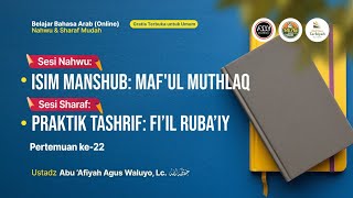 [LIVE] #22 Isim Manshub: Maf'ul Muthlaq - Ustadz Abu 'Afiyah Agus Waluyo, Lc