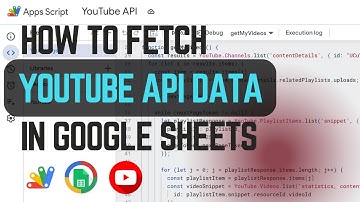 How To Get YouTube API Data in Google Sheets