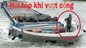 Hấp dẫn xem ghe.sà lan tăng tốc vượt cống 7 cửa.cống ngăn mặn Trà Vinh