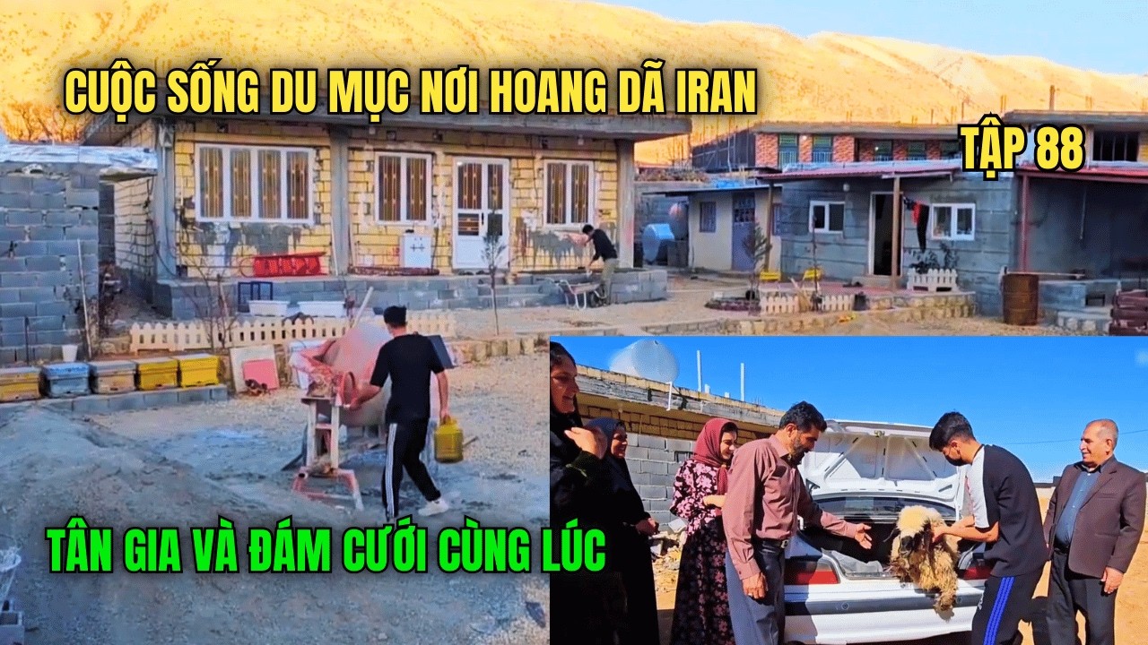 Amir- Tập 88- Cuộc Sống Du Mục Iran: Tân Gia + Đám Cưới Cùng Lúc- Họ Hàng Tụ Họp Đông Đủ