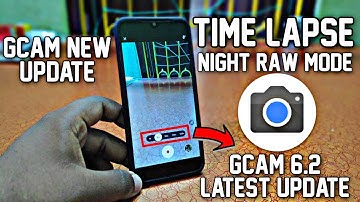 Google Camera App New BIG UPDATE - "Time-lapse Feature" | Gcam 6.2 latest Update