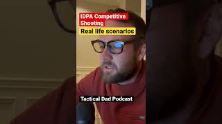 Ultimate test of self defense skills: IDPA Shooting Competitions Tactical Dad Podcast Episode 22