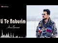 ئاراز بەرواری ل تە نا بورم Araz Berwari Li Te Naburim