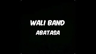 Wali band - Abatasa (lirik)