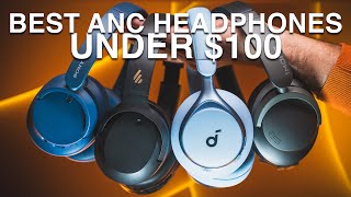Best ANC Headphones Under $100 | 1More, Edifier, Sony & Soundcore