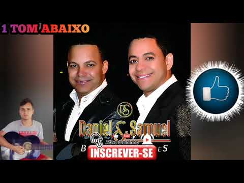 Daniel e Samuel Deus Sem Disfarce 1 tom Abaixo playback