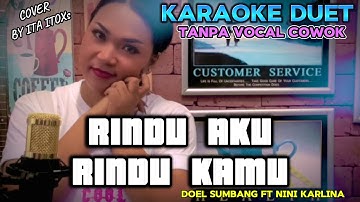 RINDU AKU RINDU KAMU ~ DOEL SUMBANG FT NINI KARLINA || KARAOKE DUET TANPA VOCAL COWOK - COVER BY ITA