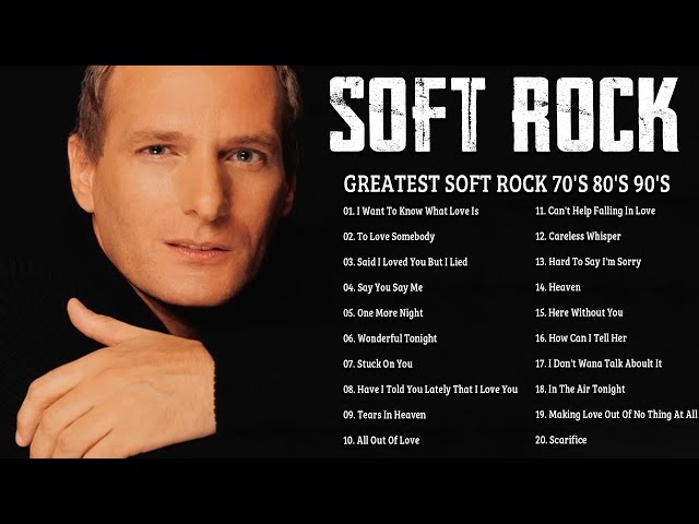 Michael Bolton, Eric Clapton, Elton John, Phil Collins, Rod Stewart - Soft Rock Ballads 70s 80s 90s class=