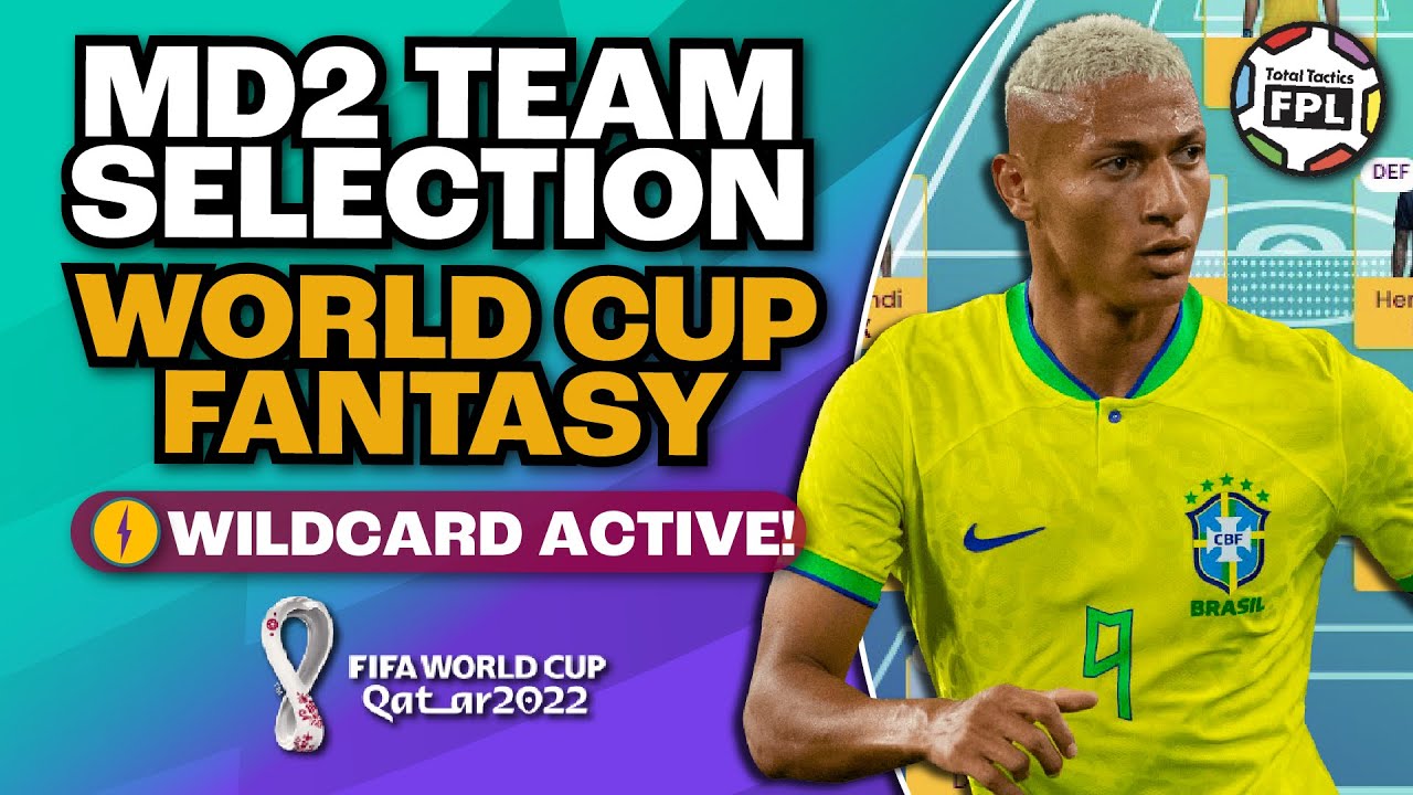 WORLD CUP FANTASY 2022 MATCHDAY 2 WILDCARD TEAM SELECTION! YouTube