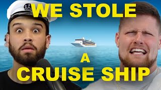 WE STOLE A CRUISE SHIP! -You Should Know Podcast- Episode 64