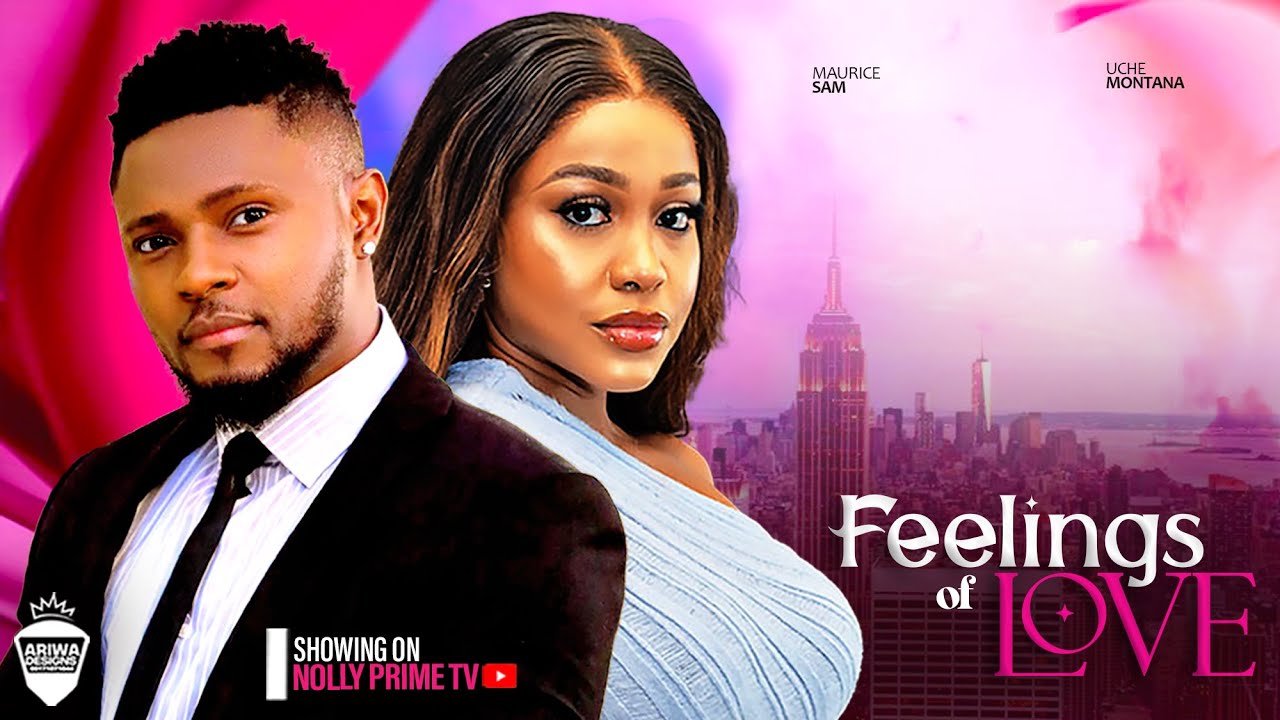 FEELINGS OF LOVE  MAURICE SAM FRANCES BEN UCHE MONTANA 2024 LATEST NIGERIAN AFRICAN MOVIES