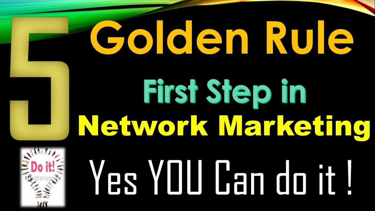 5 Golden Rule First Step in Network Marketing Questions are the
