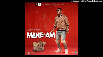 New Music: Oritse Femi - Make am