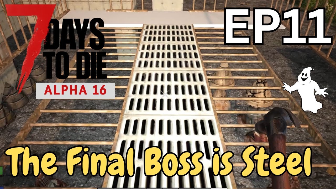 7 Days to Die A16 - It's All About Brass and Steel - EP11