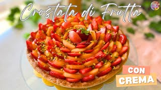 CROSTATA DI FRUTTA FRESCA con CREMA PASTICCERA un dolce fresco e colorato RICETTA SEMPLICE