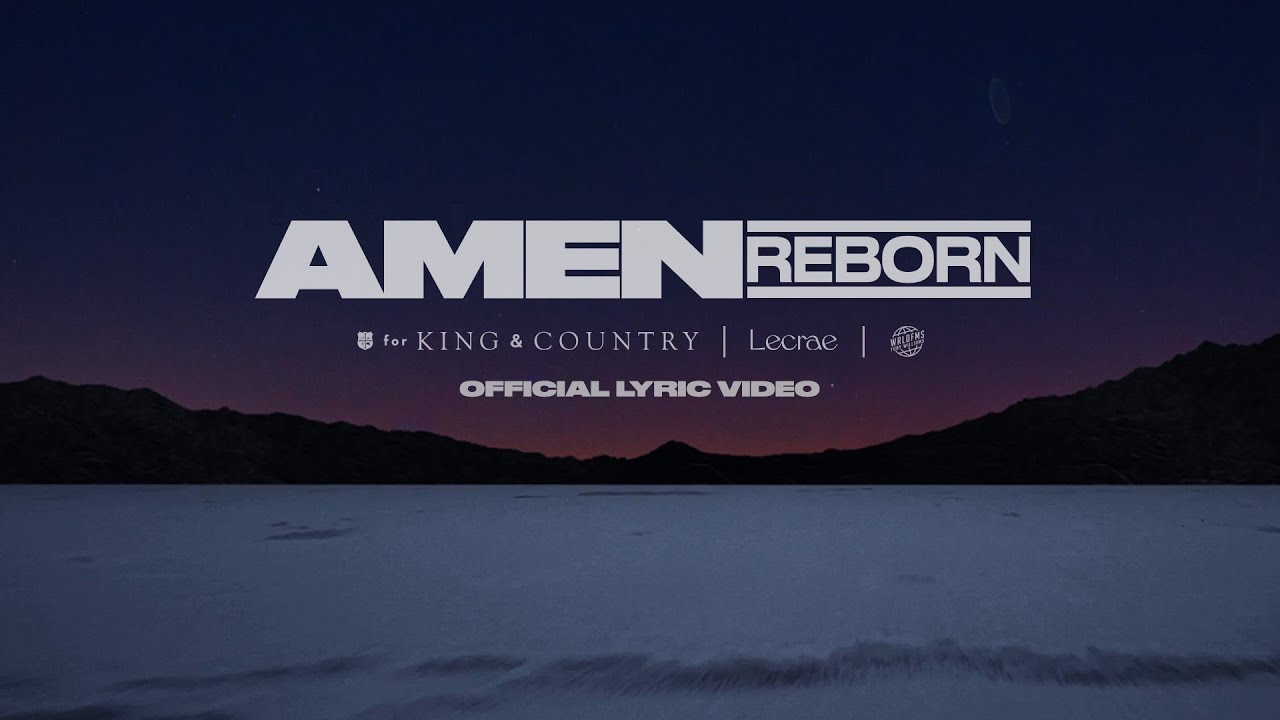 For KING  COUNTRY   Amen Reborn feat Lecrae  The WRLDFMS Tony Williams Official Lyric Video