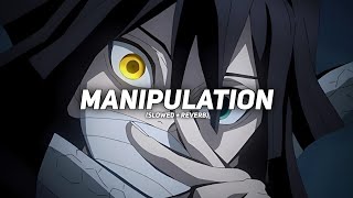 Manipulation - Slowed Reverb