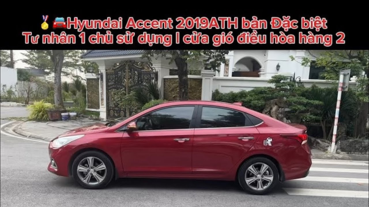 🏅🚘Hyundai Accent 2019ATH bản đặc biệt l tư nhân 1 chủ sử dụng từ đầu l Chủ cũ giữ gìn l 0977.331.662