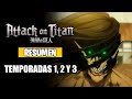 🌟 Shingeki No Kyojin  🌟[Resumen] (Temporada 1 ,2 y 3 ) | Attack On Titan