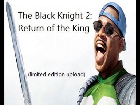 Download Black Knight 2: Return of the King (Limited Edition Upload)