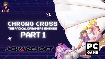 COLLECTING SOME KOMODO SCALES! - CHRONO CROSS PLAYTHROUGH [PART 1]