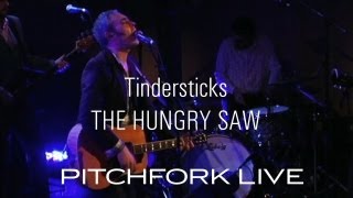 Tindersticks - The Hungry Saw - Pitchfork Live