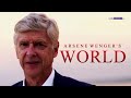 Arsene Wenger’s World