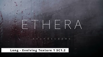 Ethera Soundscapes 2.0 meets Unify and Davinci Resolve Patch: Long - Evolving Texture 1 SC1.2