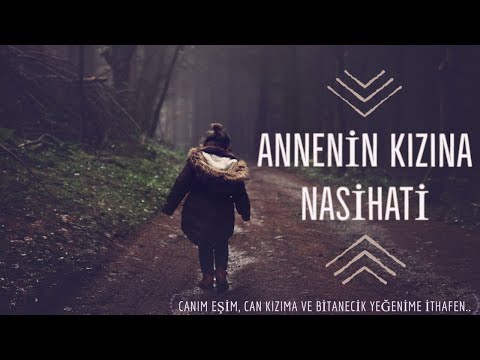 Annenin Kızına Nasihati | Nasihatler | Nasihat Dinle | Öğüt Dinle | Nasihat Türkçe | Nasihatlar ...