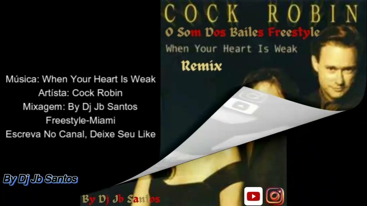 cock-robin-when-your-heart-is-weak-remix-freestyle-miami-by-dj